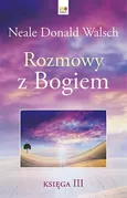 Rozmowy z Bogiem Księga 3 - Walsch Neale Donald