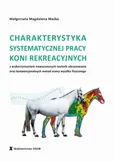 Charakterystyka systematycznej pracy koni rekreacyjnych z wykorzystaniem nowoczesnych technik obrazowania oraz konwencjonalnych metod oceny wysiłku fizycznego - Małgorzata Maśko