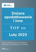 Zmiana opodatkowania i inne. TOP 10 luty 2023 - Beata Ilnicka