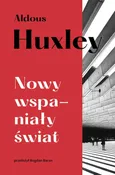 Nowy wspaniały świat - Aldous Huxley