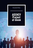 AGENCY Project of doom - Krzysztof Brac