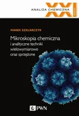 Mikroskopia chemiczna i analityczne techniki wielowymiarowe oraz sprzężone - Outlet - Marek Szklarczyk