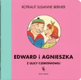 Edward i Agnieszka z ulicy Czereśniowej - Rotraut Susanne Berner