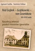 Ród Grąbek Grąbkowski von Grumbkow XIII - XVIII wiek - Kazimierz Kallaur