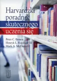 Harvardzki poradnik skutecznego uczenia się - Brown Peter C