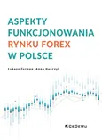 Aspekty funkcjonowania rynku FOREX w Polsce - Hańczyk Anna
