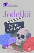 Żony Gniewu - Joanna Jodełka