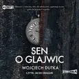 Sen o Glajwic - Wojciech Dutka
