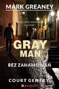 Bez zahamowań. Gray Man 3 - Mark Graeaney