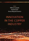 Innovation in the copper industry - Selected aspects of innovation activity - Anna Wojciechowicz