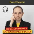 Od Żółtodzioba do Korepetytora - Paweł Tomicki