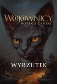 Wojownicy Potęga Trójki Tom 3 Wyrzutek - Erin Hunter