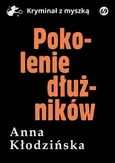 Pokolenie dłużników - Anna Kłodzińska