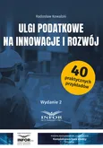 Ulgi podatkowe na innowacje i rozwój wyd.2 - Radosław Kowalski