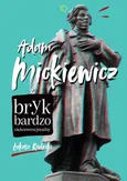 Adam Mickiewicz Bryk bardzo niekonwencjonalny - Łukasz Radecki
