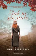 Jak to się stało - Anna Karpińska