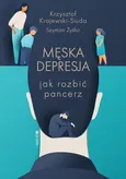 Męska depresja Jak rozbić pancerz - Krzysztof Krajewski-Siuda