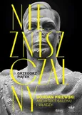 Niezniszczalny Bohdan Pniewski Architekt salonu i władzy - Grzegorz Piątek