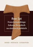 800 lat Franciszkańskiego Zakonu Świeckich na ziemiach polskich. Dzieje – postacie – literatura - Spis treści+ Wstęp