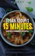 Vegan Recipes 15 minutes. More than 40 vegan recipes for everyone - Aleksander Suszek