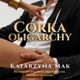 Córka oligarchy - Katarzyna Mak