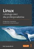 Linux i obsługa sieci dla profesjonalistów - Rob VandenBrink