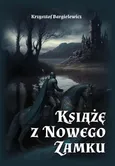 Książę z Nowego Zamku - Krzysztof Bargielewicz