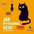 Jak wytresować kota? Techniki zaawansowane - Dawid Ratajczak