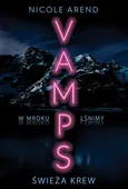 Świeża krew. Vamps. Tom 1 - Nicole Arend