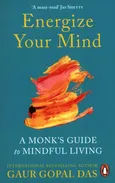 Energize Your Mind - Gopal Das Gaur