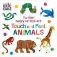 The Very Hungry Caterpillar’s Touch and Feel Animals - Eric Carle
