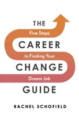 The Career Change Guide - Rachel Schofield