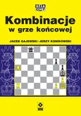 Kombinacje w grze końcowej - Jacek Gajewski