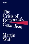 The Crisis of Democratic Capitalism - Martin Wolf