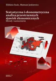 Statystyczna i ekonometryczna analiza przestrzennych zjawisk ekonomicznych Metody i zastosowania - Mateusz Jankiewicz