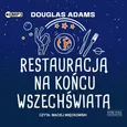 Restauracja na końcu wszechświata - Douglas Adams