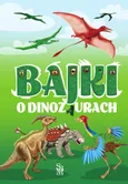 Bajki o dinozaurach - Elżbieta Safarzyńska