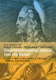 Zmartwychwstanie Jezusa: fakt czy fikcja? Debata Williama Lane’a Craiga i Gerda Lüdemanna - Ronald K. Tacelli