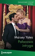 Pałacowa intryga - Maisey Yates