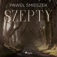 Szepty - Paweł Śmieszek