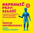 Naprawić przyszłość - Marcin Napiórkowski