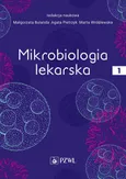 Mikrobiologia lekarska, tom 1 - Bulanda Małgorzata