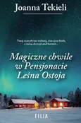 Magiczne chwile w pensjonacie Leśna Ostoja - Joanna Tekieli