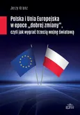 Polska i Unia Europejska w epoce "dobrej zmiany" - Jerzy Kranz