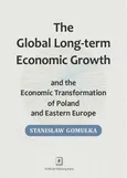 Global Long-term Economic Growth and the Economic Transformation of Poland and Eastern Europe - Stanisław Gomułka 