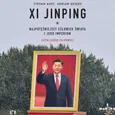 Xi Jinping. Najpotężniejszy człowiek świata i jego imperium - Adrian Geiges