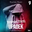 Unexpected Arrivals. Upadek Tom III - Kaylee Ryan