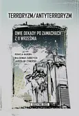 Terroryzm/Antyterroryzm Dwie dekady po zamachach z 11 września - Jarosław Cymerski