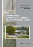Wybrane aspekty zrównoważonego rozwoju zielonych przestrzeni miejskich - Agnieszka Mandziuk