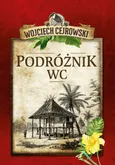 Podróżnik WC - Wojciech Cejrowski